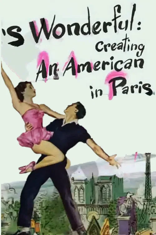 'S Wonderful: Creating An American in Paris постер