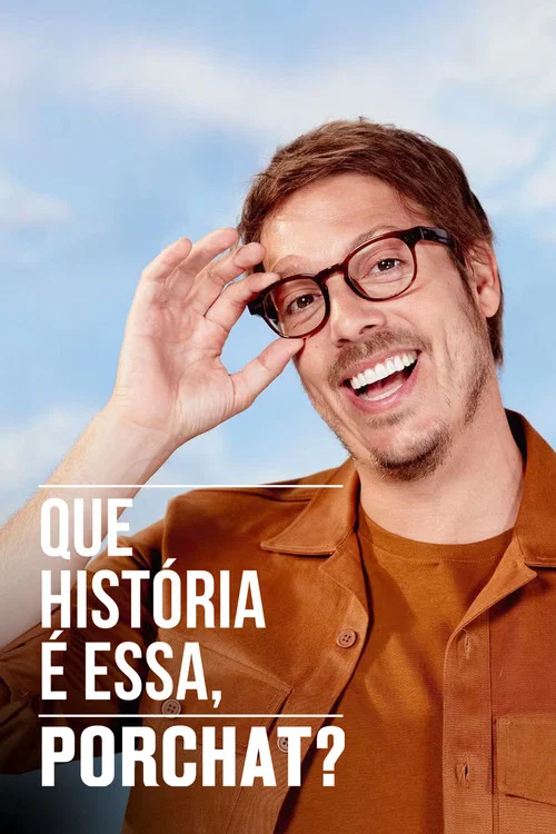Que História é Essa, Porchat? постер