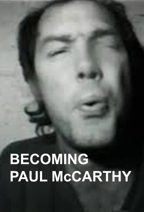 Becoming Paul McCarthy постер