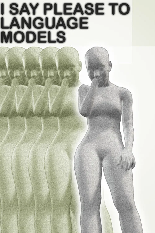 I Say Please to Language Models постер
