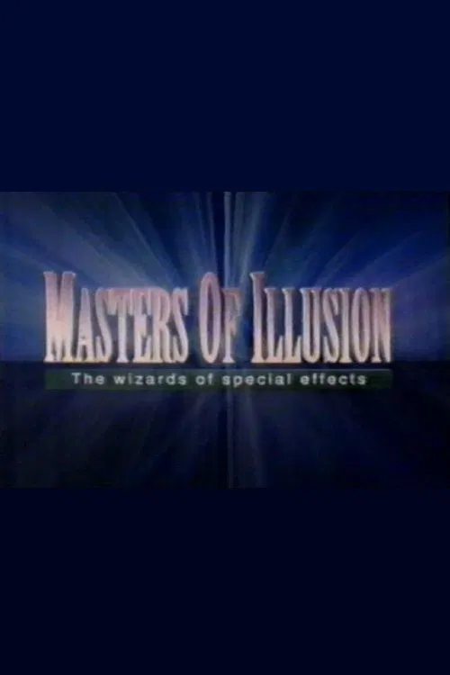 Masters of Illusion: The Wizards of Special Effects постер