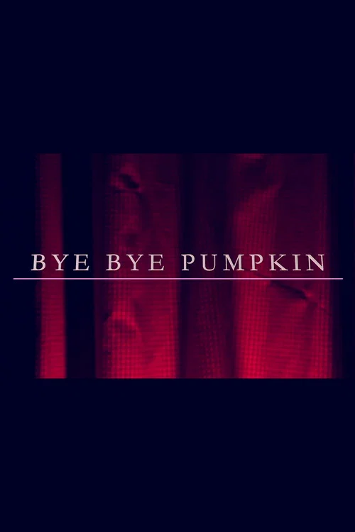 Bye Bye Pumpkin постер
