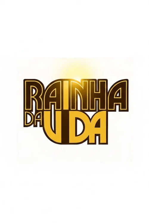 A Rainha da Vida постер