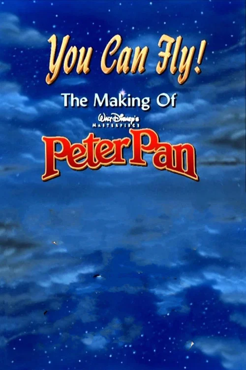 You Can Fly!: The Making of Walt Disney's Masterpiece 'Peter Pan' постер