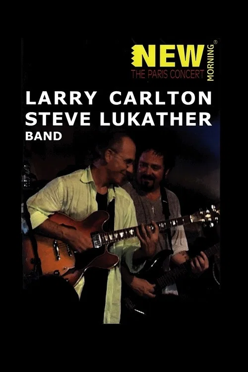 Larry Carlton & Steve Lukather Band: New Morning - The Paris concert постер