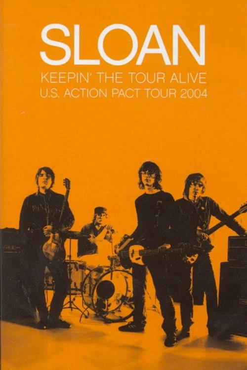 Sloan: Keepin' The Tour Alive постер