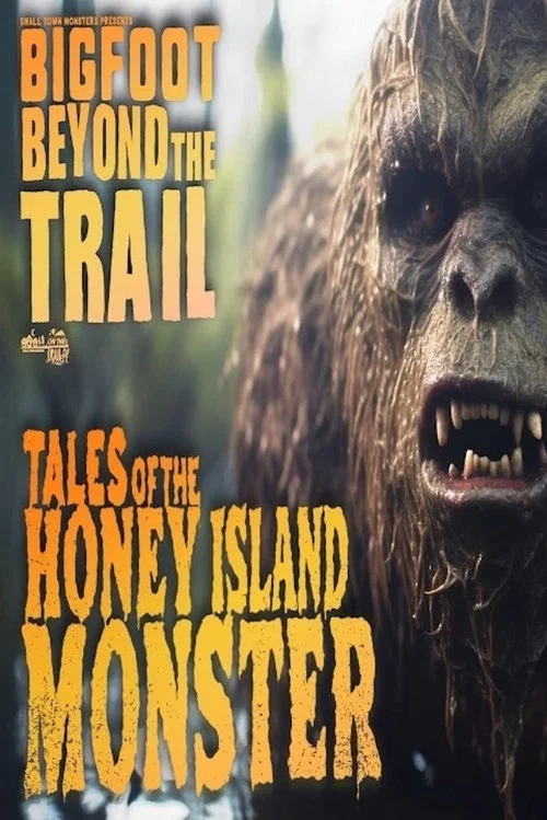 Tales of the Honey Island Swamp Monster: Bigfoot Beyond the Trail постер