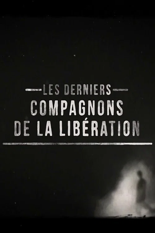 Les derniers compagnons de la libération постер