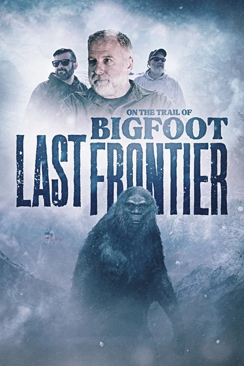 On The Trail of Bigfoot: The Last Frontier постер