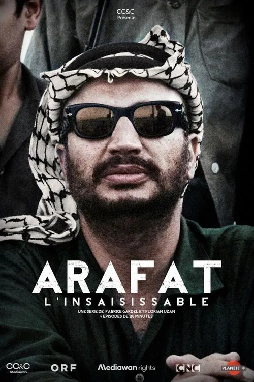 Arafat, l'insaisissable постер