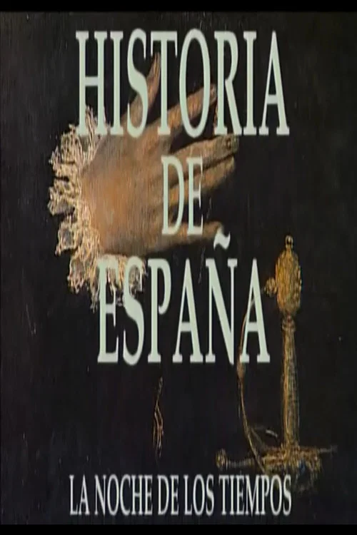 Historia de España: La noche de los tiempos постер