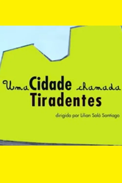 Uma Cidade Chamada Tiradentes постер