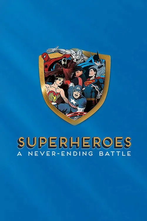 Superheroes: A Never-Ending Battle постер