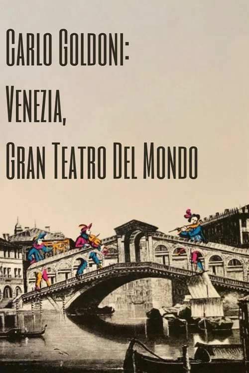 Carlo Goldoni: Venezia, Gran Teatro del Mondo постер