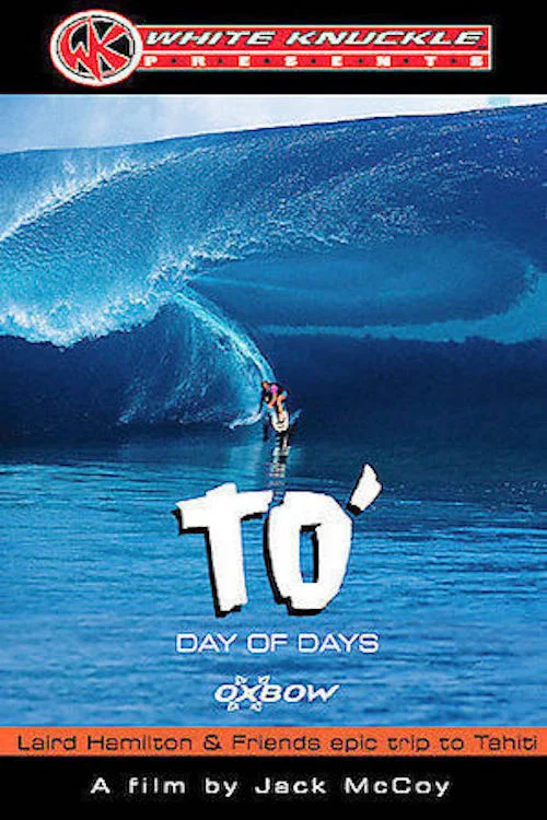 TO' Day of Days: Laird Hamilton & Friends Epic Trip to Tahiti постер