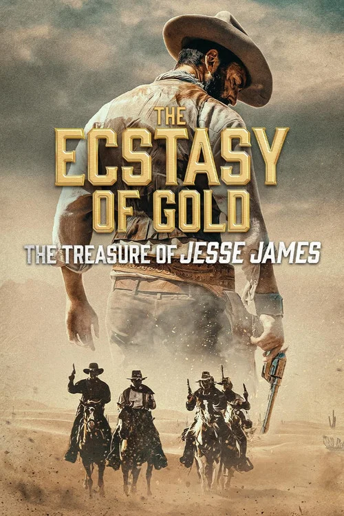 The Ecstasy of Gold: The Treasure of Jesse James постер
