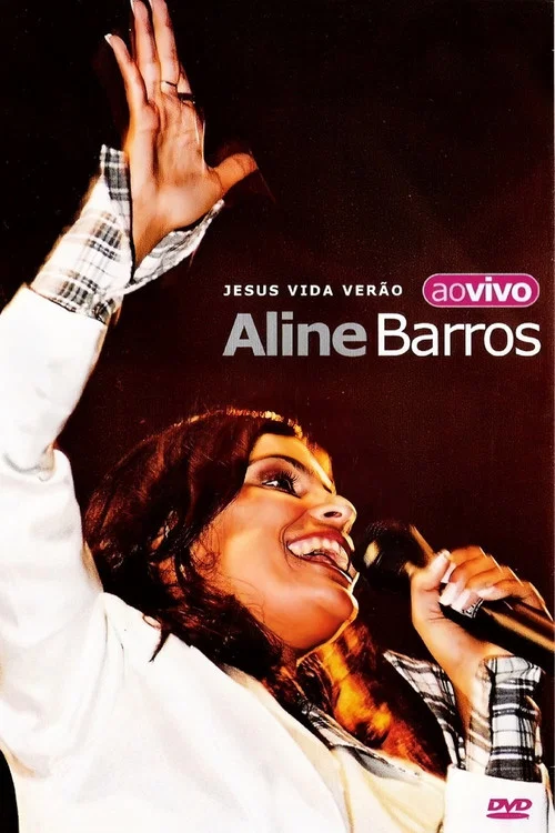 Aline Barros Ao Vivo: Jesus Vida Verão постер
