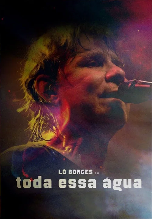 Lô Borges - Toda Essa Água постер