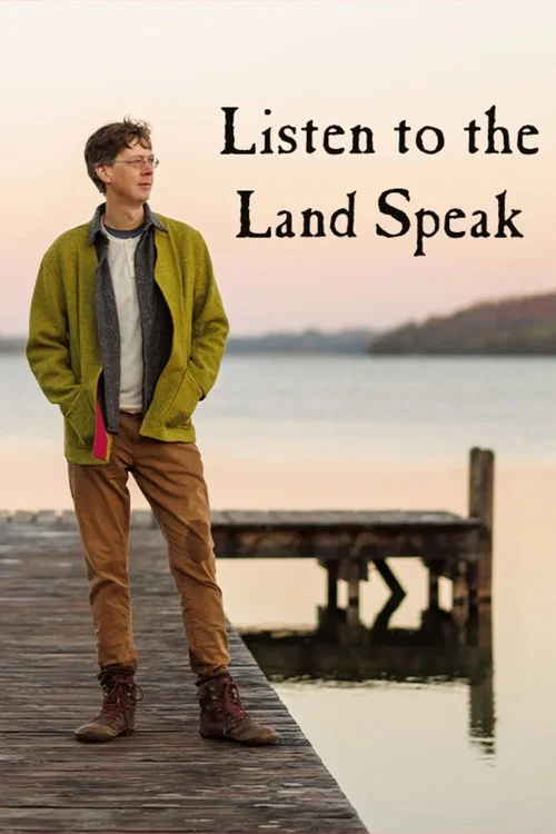 Listen to the Land Speak постер