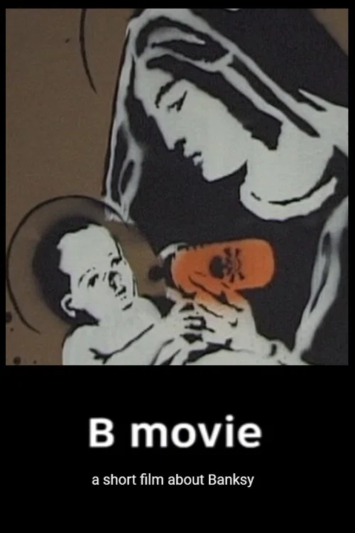 B-Movie: a short film about Banksy постер