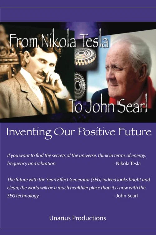 From Nikola Tesla to John Searl - Inventing Our Positive Future постер