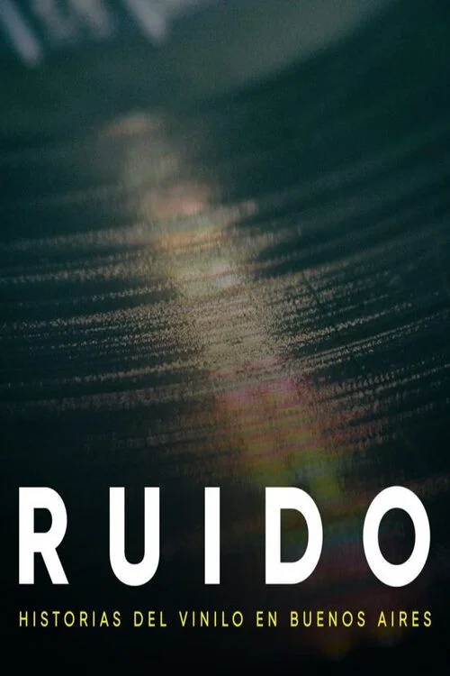 RUIDO. Historias del vinilo en Buenos Aires постер