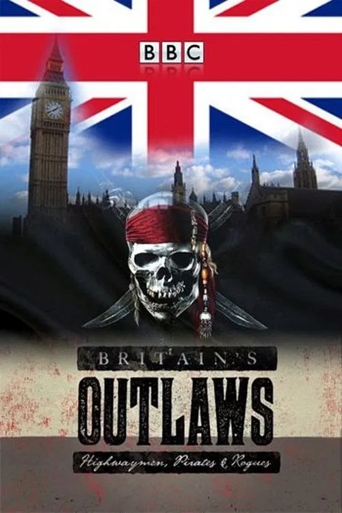 Britain's Outlaws: Highwaymen, Pirates and Rogues постер