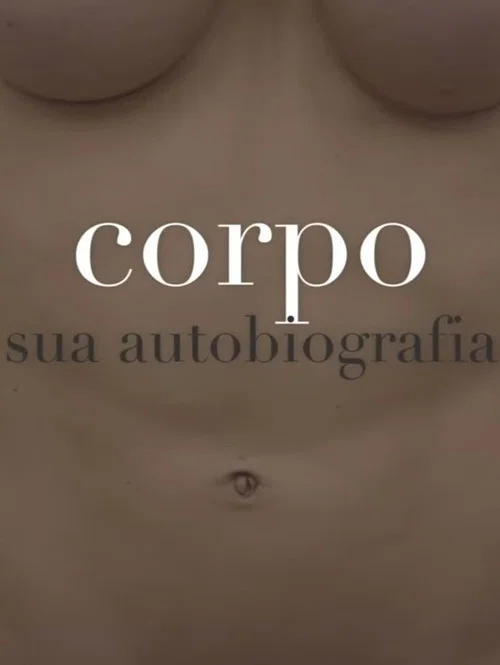 Corpo: Sua Autobiografia постер