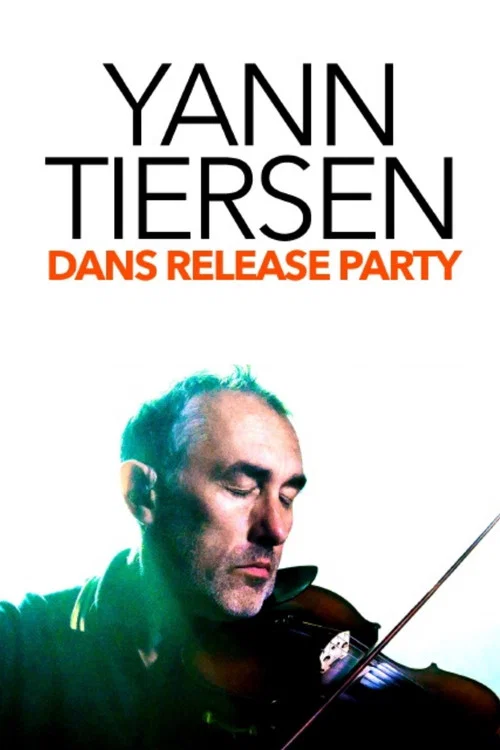 Yann Tiersen dans Release Party постер