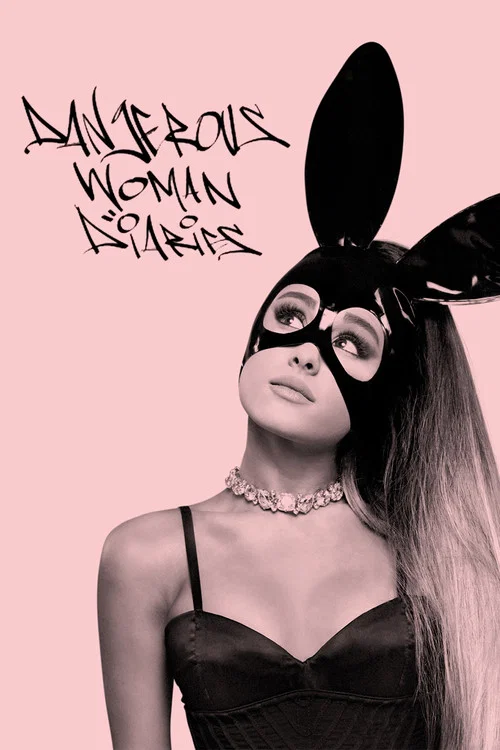 Ariana Grande: Dangerous Woman Diaries постер