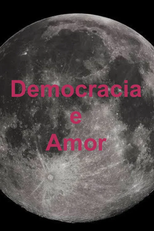Democracia e Amor постер