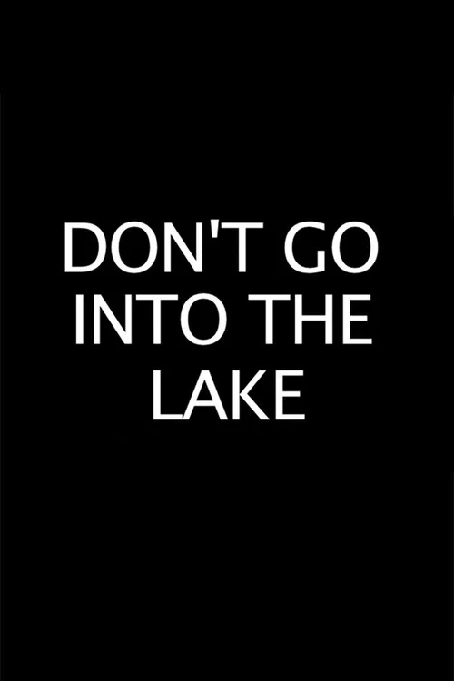 Don’t Go into the Lake постер