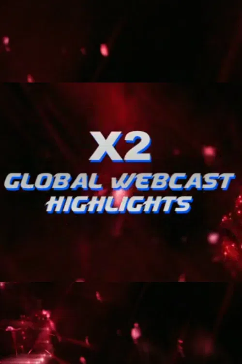 X2 Global Webcast Highlights постер
