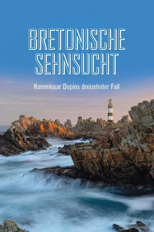 Kommissar Dupin – Bretonische Sehnsucht постер
