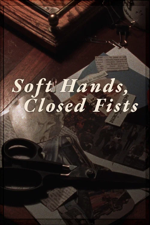 Soft Hands, Closed Fists постер