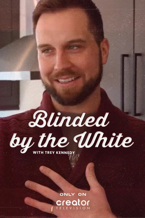 Blinded by the White with Trey Kennedy постер