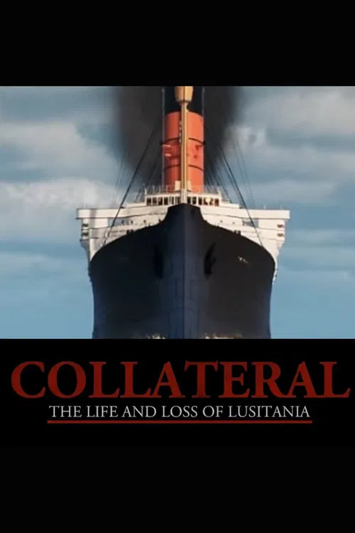 Collateral: The Life and Loss of Lusitania постер