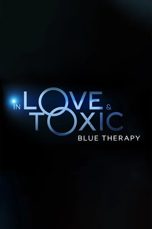In Love and Toxic: Blue Therapy постер