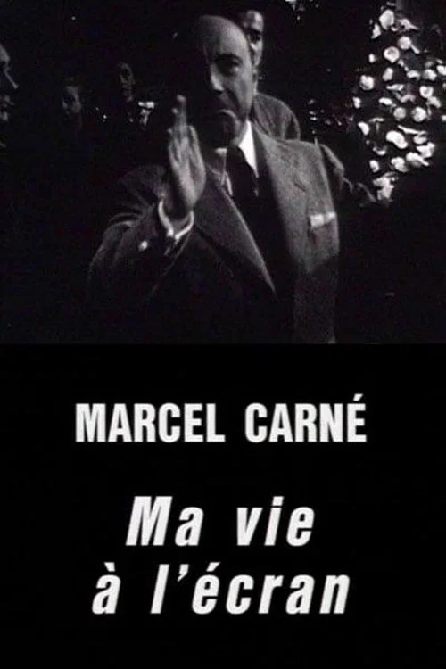 Marcel Carné, ma vie à l'écran постер