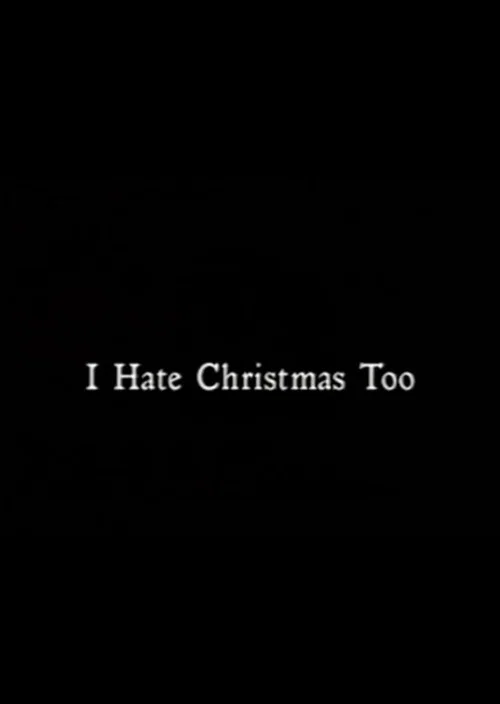 I Hate Christmas Too постер
