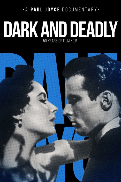 Dark and Deadly: Fifty Years of Film Noir постер