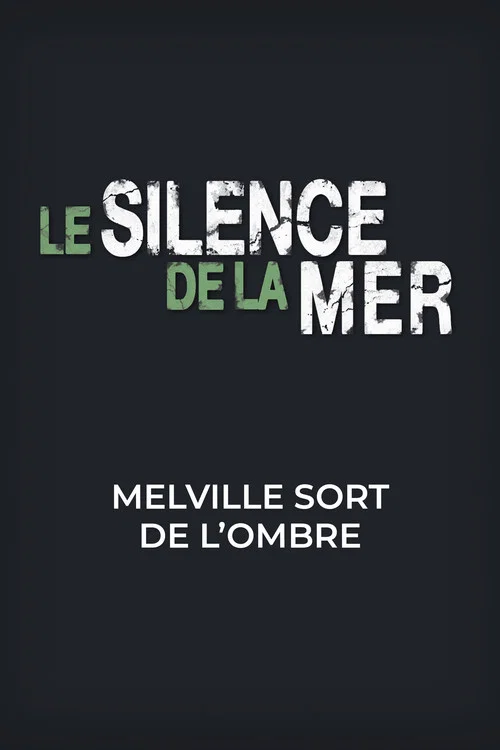 Le silence de la mer, Melville sort de l'ombre постер