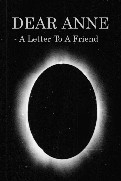Dear Anne - A Letter To A Friend постер