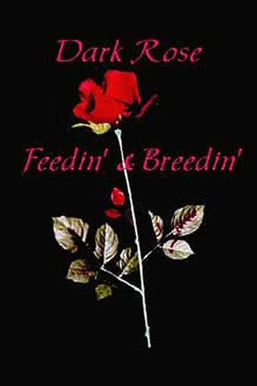 Dark Rose: Feedin' & Breedin' постер