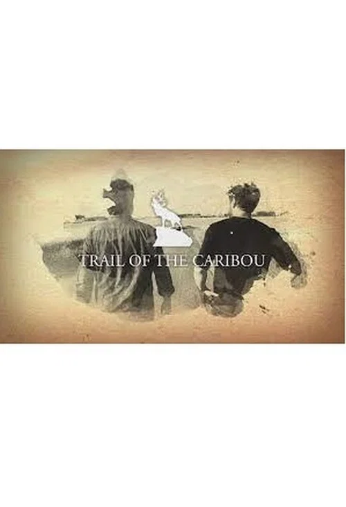 Trail of the Caribou постер
