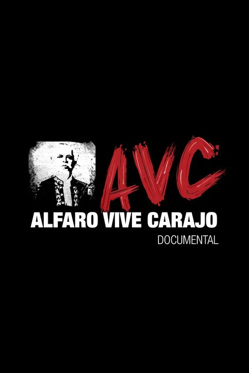 Alfaro Vive Carajo постер