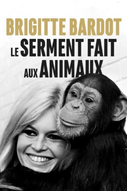 Brigitte Bardot, le serment fait aux animaux постер
