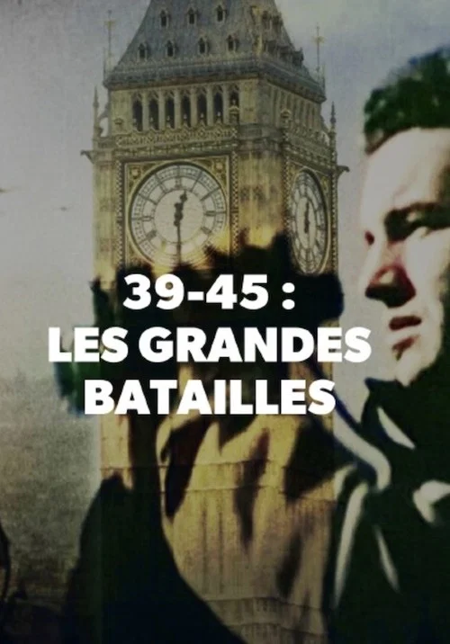 39-45 : Les Grandes batailles постер