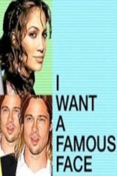 I Want a Famous Face постер