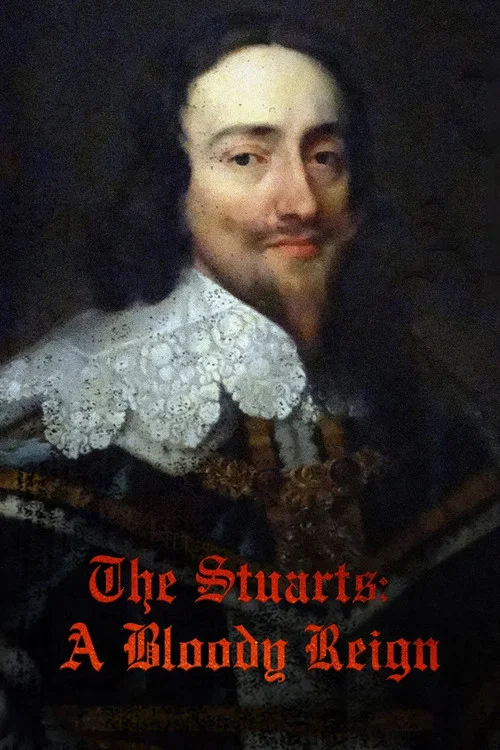 The Stuarts: A Bloody Reign постер